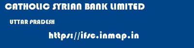 CATHOLIC SYRIAN BANK LIMITED  UTTAR PRADESH     ifsc code